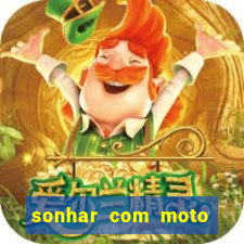 sonhar com moto roubada jogo do bicho