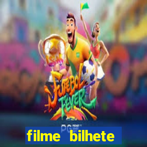 filme bilhete premiado completo dublado