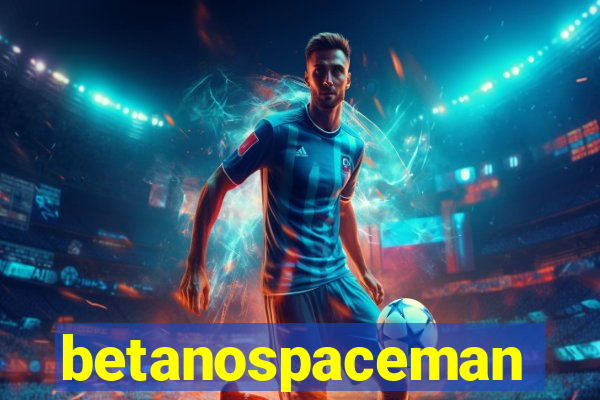 betanospaceman