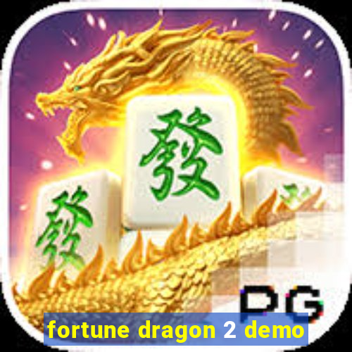 fortune dragon 2 demo