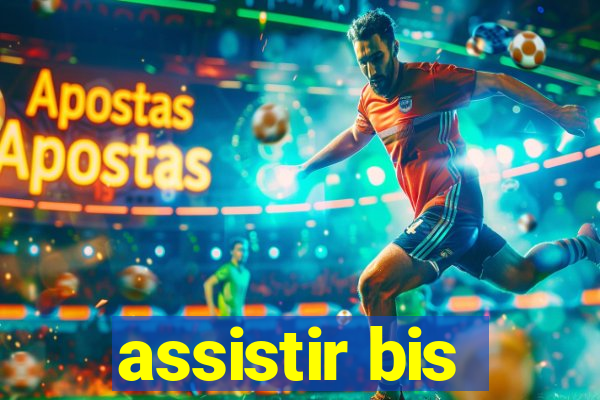 assistir bis