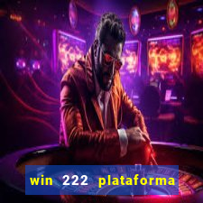 win 222 plataforma de jogos