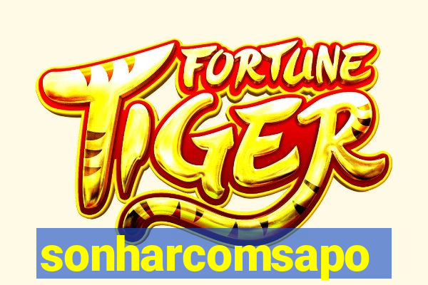 sonharcomsapo