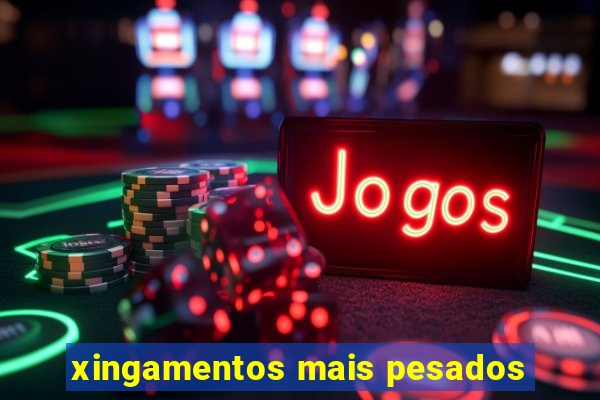 xingamentos mais pesados