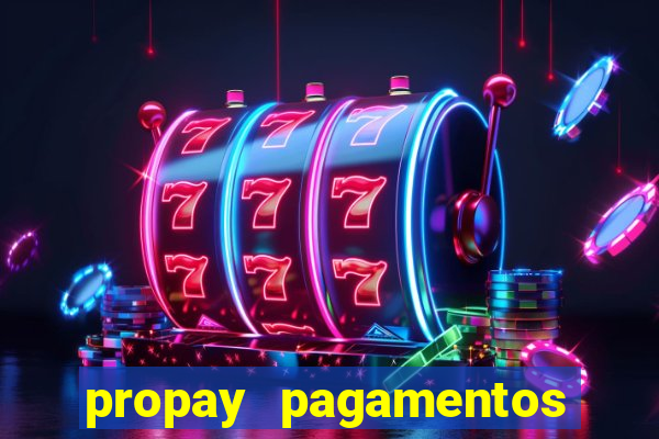 propay pagamentos ltda jogos