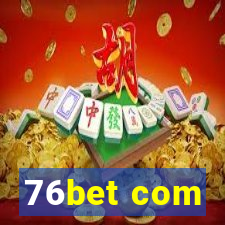 76bet com