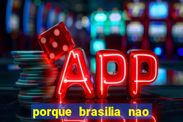 porque brasilia nao tem predios altos