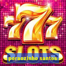poraozinho santos