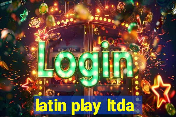 latin play ltda