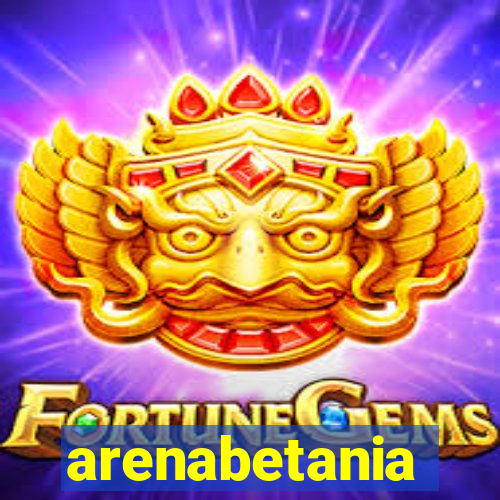 arenabetania