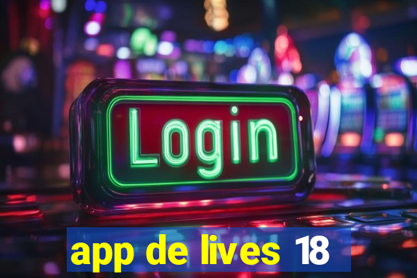 app de lives 18