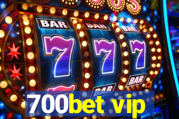 700bet vip