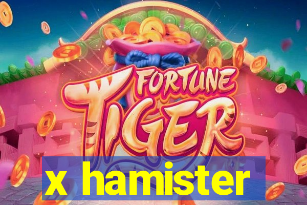 x hamister