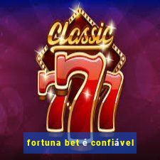 fortuna bet é confiável