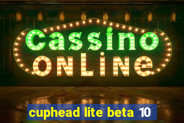 cuphead lite beta 10