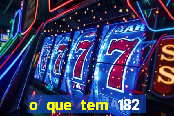 o que tem 182 dentes é guarda um monstro qual dente