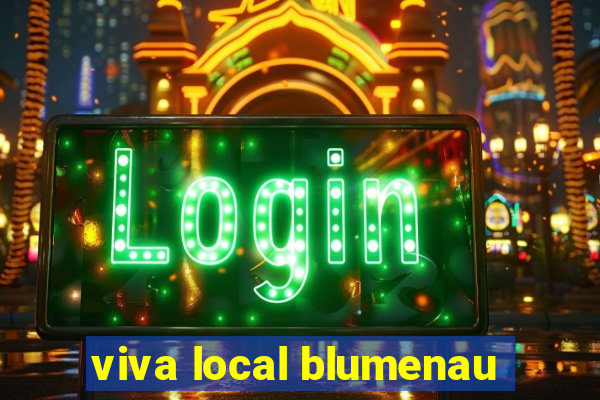 viva local blumenau
