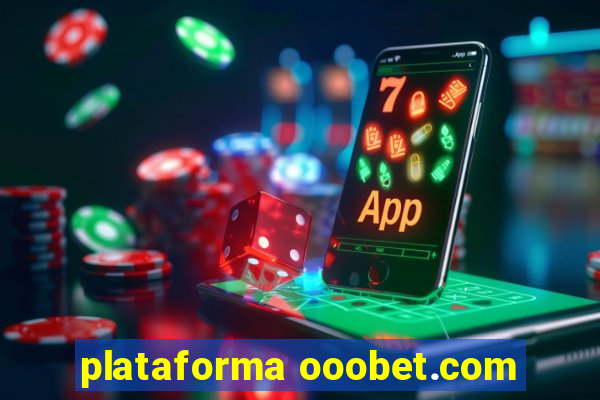 plataforma ooobet.com