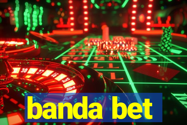 banda bet