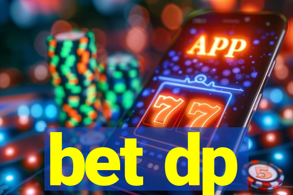 bet dp