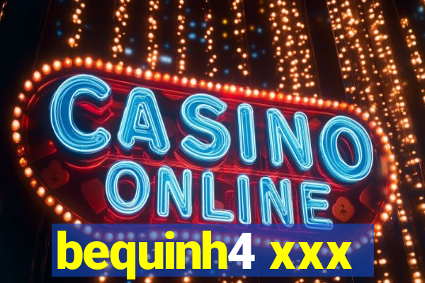 bequinh4 xxx