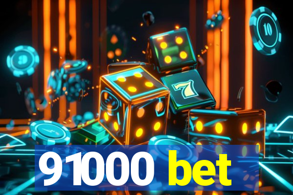 91000 bet