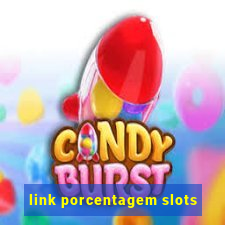 link porcentagem slots