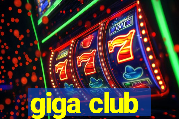 giga club