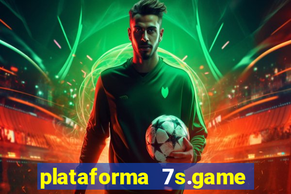 plataforma 7s.game paga mesmo