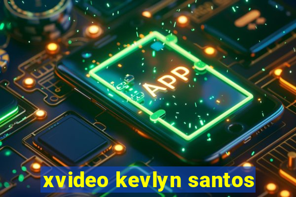 xvideo kevlyn santos