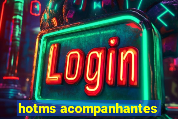 hotms acompanhantes