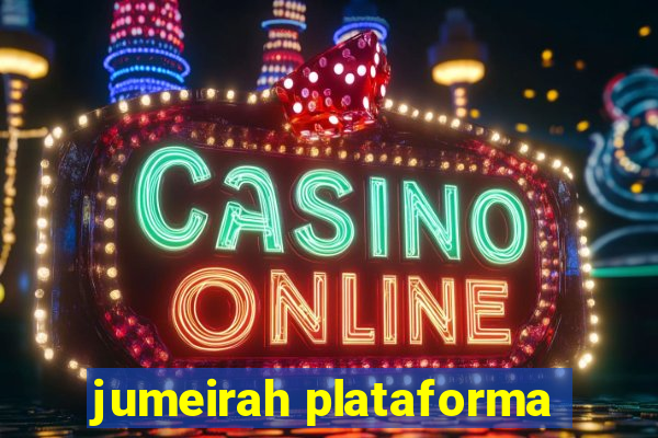 jumeirah plataforma
