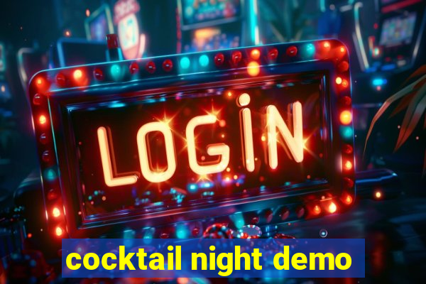 cocktail night demo