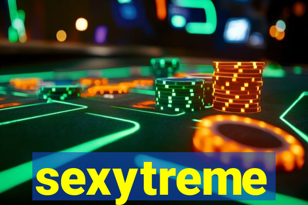 sexytreme