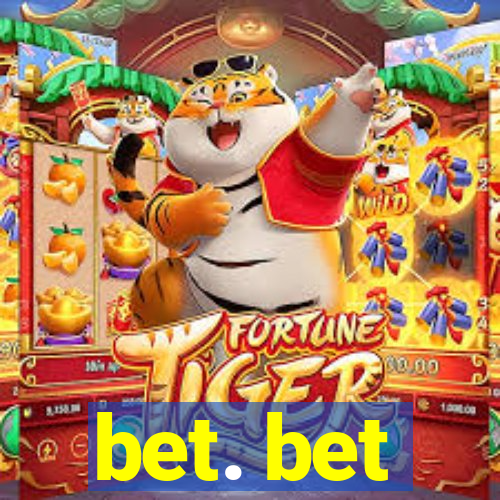 bet. bet