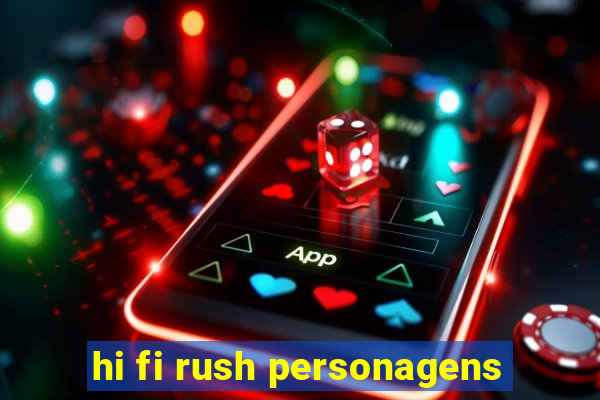 hi fi rush personagens