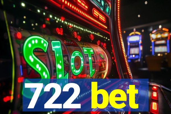 722 bet
