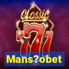 Mans?obet