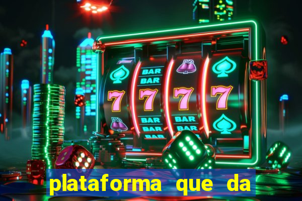 plataforma que da 100 de bonus