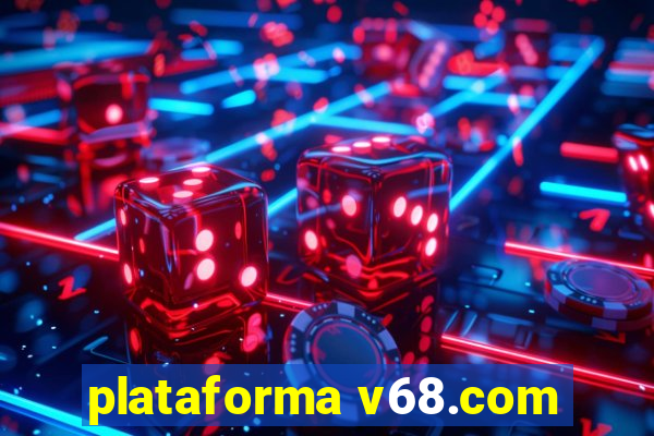 plataforma v68.com