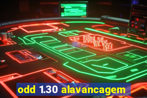 odd 1.30 alavancagem