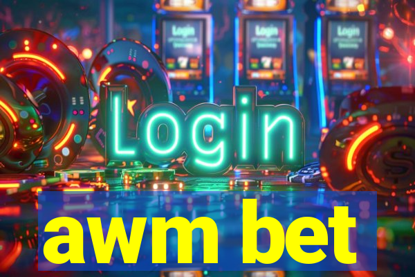 awm bet