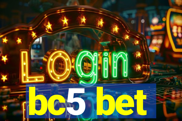 bc5 bet