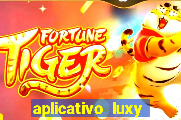 aplicativo luxy como funciona