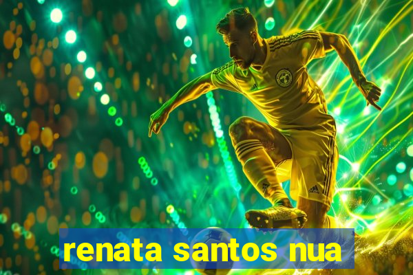 renata santos nua