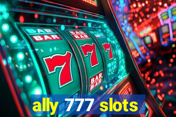 ally 777 slots