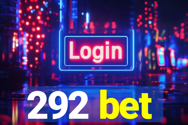 292 bet