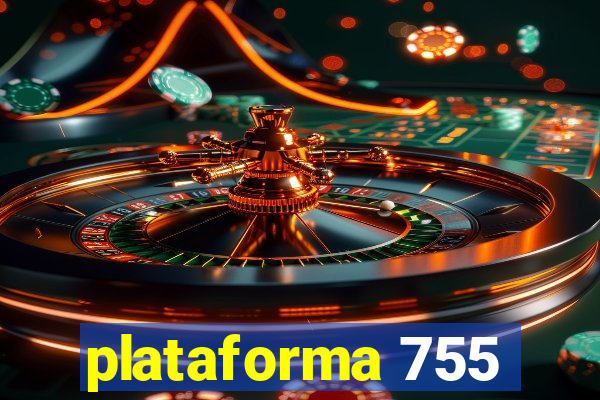 plataforma 755