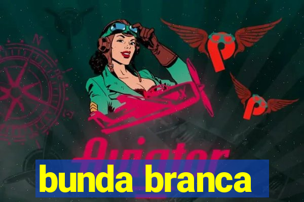 bunda branca