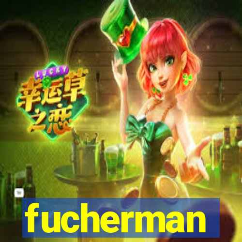 fucherman